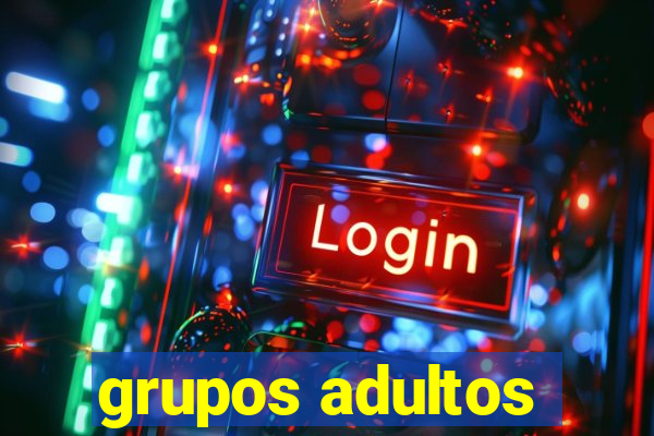 grupos adultos